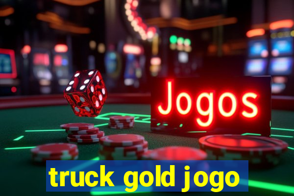 truck gold jogo